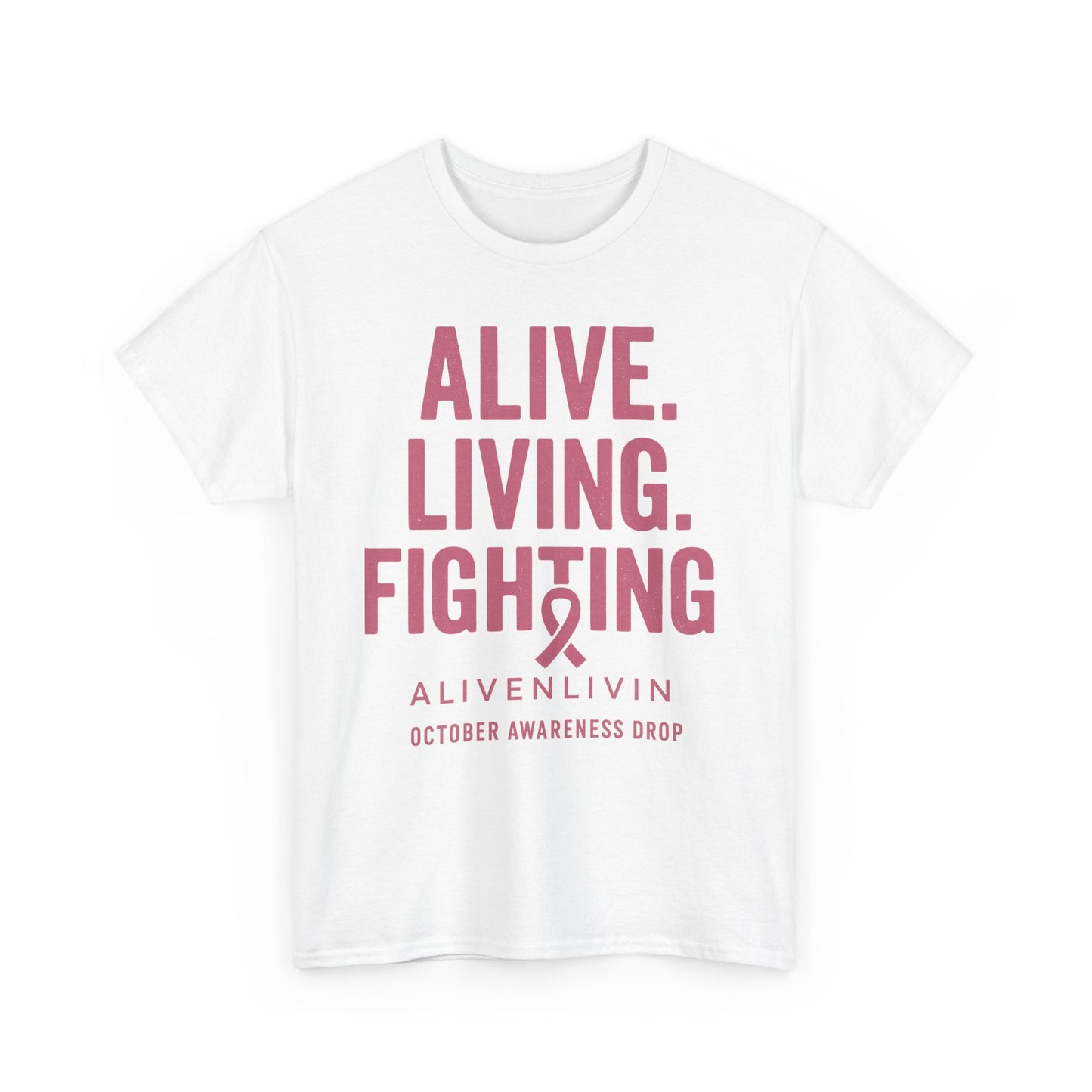 Unisex Awareness Tee - Alive. Living. Fighting. | October Awareness Drop | Support, Cancer Awareness, Casual Wear, Gift