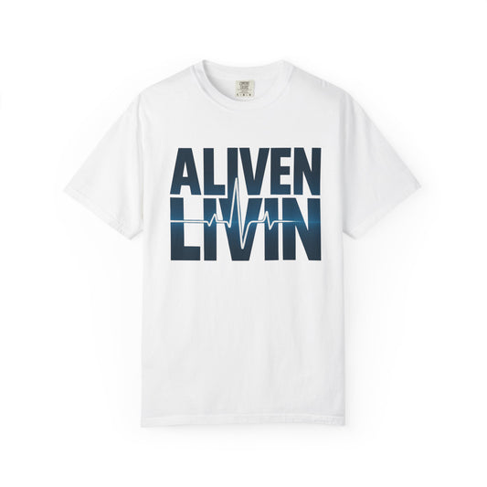 Unisex Garment-Dyed T-shirt - Aliven Livin, Casual Wear, Graphic Tee, Gift for Health Enthusiasts, Motivational Apparel