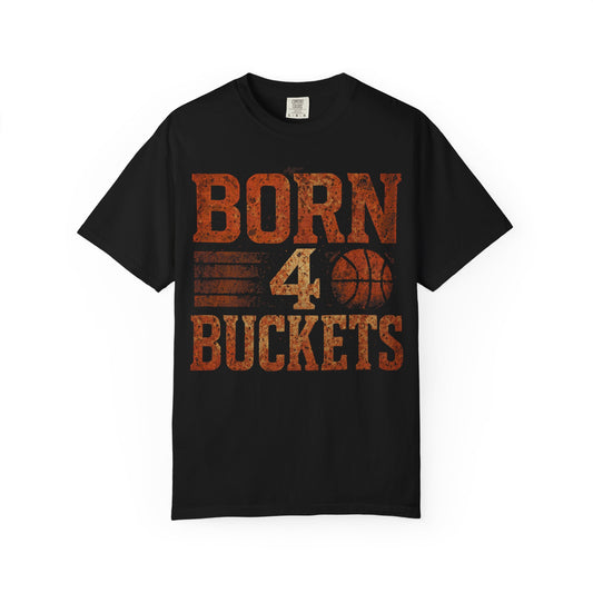 Born for Buckets Basketball Tee, Unisex Graphic T-Shirt, Sporty Apparel, Gift for Hoopers, Casual Wear, Basketball Fan Shirt