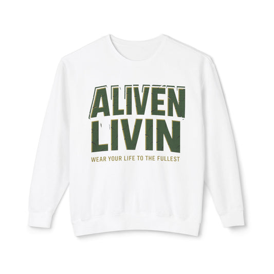 Aliven Livin Sweatshirt - Motivational Unisex Crewneck for Comfort, Casual Wear, Gift, Inspiration, Everyday Style