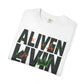 Alive and Livin' Unisex T-Shirt | Casual Wear, Graphic Tee, Gift for Friends, Everyday Comfort, Party Outfit, Summer Style