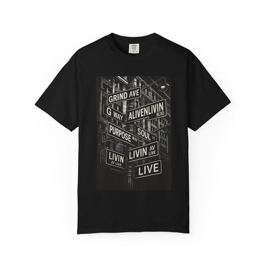 Living Your Purpose T-Shirt, Unisex Garment-Dyed Tee, Inspirational Quote Shirt, Casual Everyday Wear, Gift for Dreamers