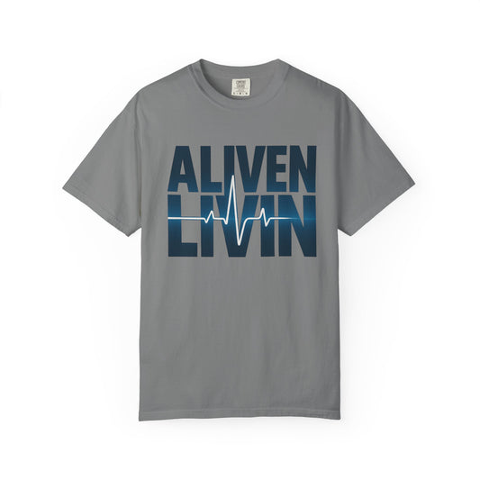 Unisex Garment-Dyed T-shirt - Aliven Livin, Casual Wear, Graphic Tee, Gift for Health Enthusiasts, Motivational Apparel