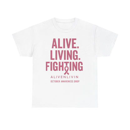 Unisex Awareness Tee - Alive. Living. Fighting. | October Awareness Drop | Support, Cancer Awareness, Casual Wear, Gift